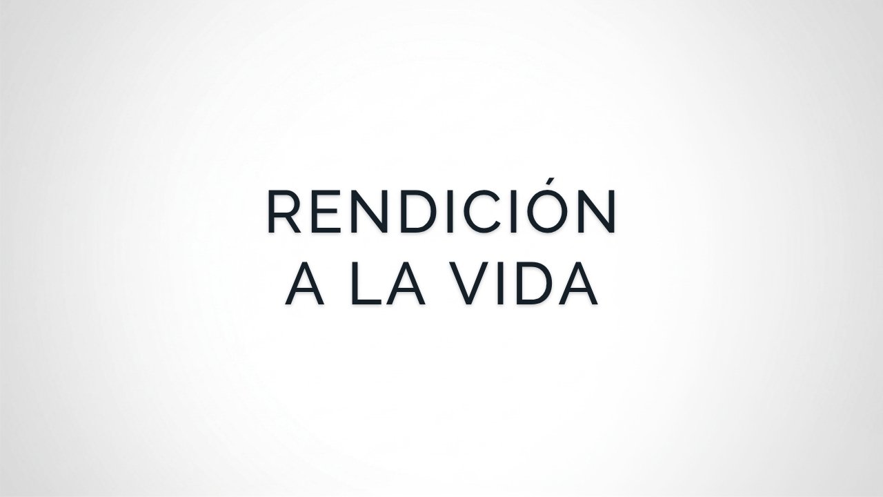 Meditación de Rendición a la Vida