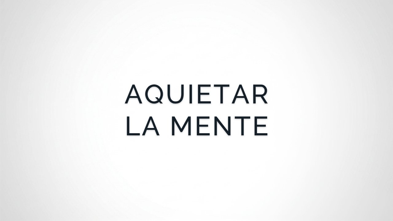 Meditación para Aquietar la Mente