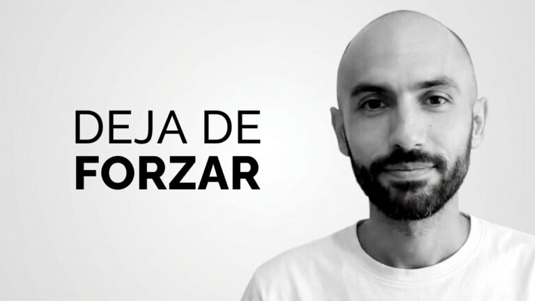 Dejar de Forzar las Cosas